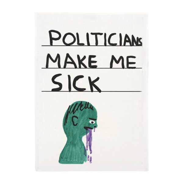 david-shrigley-politicians-makes-me-sick-tea-towel